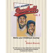 Baby Boomer Baseball Volume II Relive Your Childhood Journey, Paperback