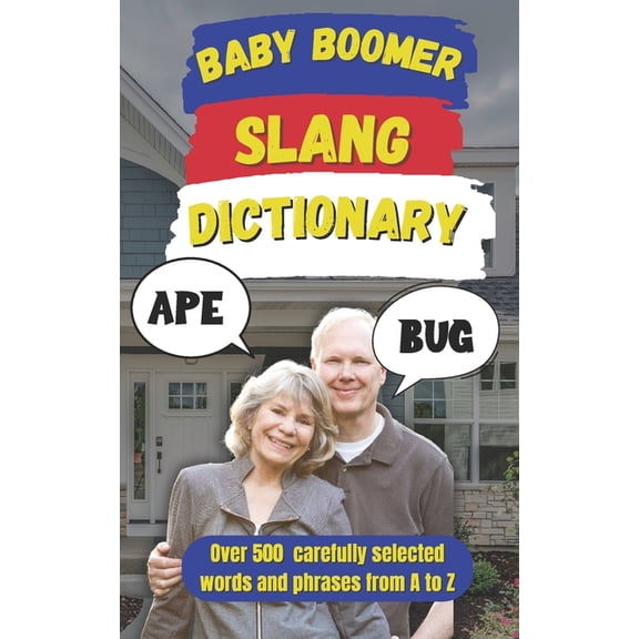 Random Slang Dictionary Baby Boomer Slang Dictionary: The Ultimate Guide to Classic Phrases from the 60s & 70s, (Paperback)