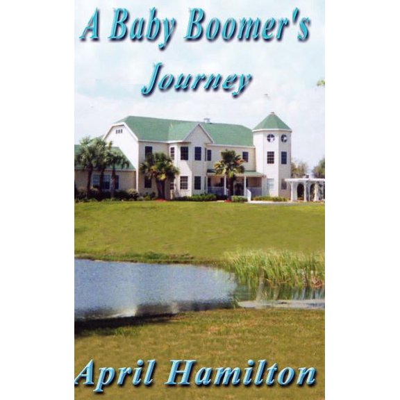 A Baby Boomer's Journey, (Hardcover)