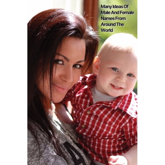 Baby Boy and Baby Girl Names - Many Ideas Of Male And Female Names From ...