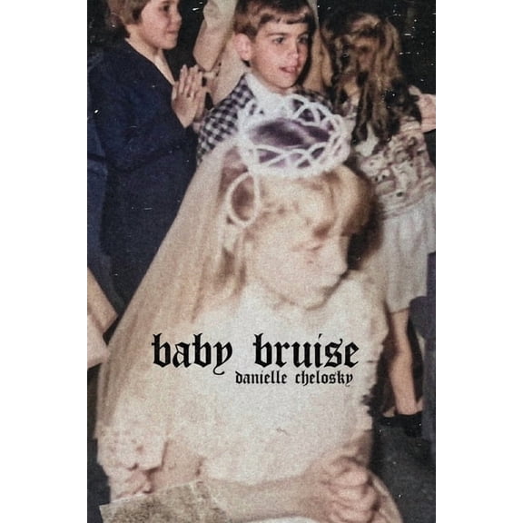 Baby Bruise, (Paperback)