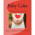thumbnail image 1 of Baby Cake : A Surrogacy Story, 1 of 1