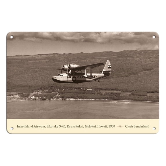 Baby Clipper (Sikorsky S-43) - Kaunakakai Molokai Hawaii 1937 - Inter-Island Airways - Vintage Aviation Poster by Clyde Sunderland - 8 x 12 inch Vintage Metal Tin Sign