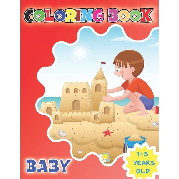 Baby Coloring Book 1 Years Old: First Coloring Book for Boys/girls., (Paperback)