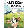 thumbnail image 1 of Baby Cow! MOOOO!: Why Parents Need A Break, (Paperback), 1 of 1