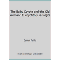 thumbnail image 1 of Pre-Owned The Baby Coyote and the Old Woman: El coyotito y la viejita (Hardcover) 093032448X 9780930324483, 1 of 1