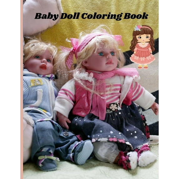 Baby Doll Coloring Book: Baby doll coloring book toddler - baby doll accessories for 2 year old - baby dolls for 5 year old girls realistic girl - baby dolls for 2 year old girls african american (Pap