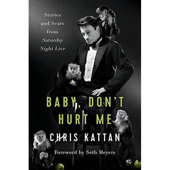 Pre-Owned Baby, Don't Hurt Me: Stories and Scars from Saturday Night Live (Hardcover) 1944648496 9781944648497