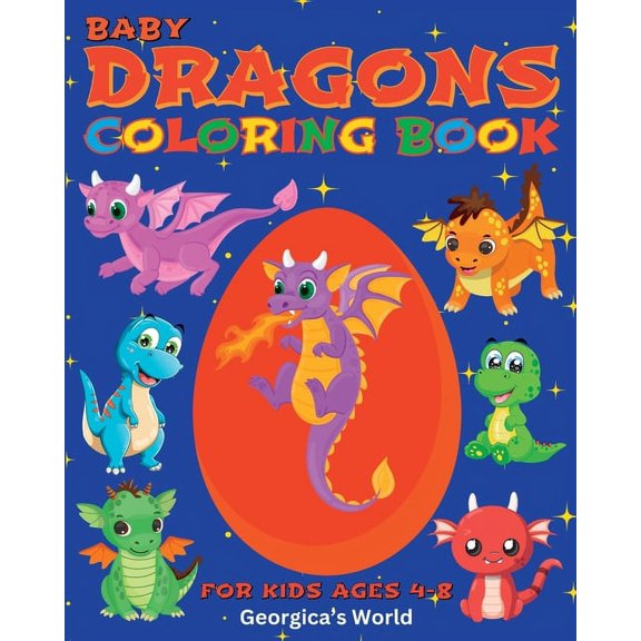 Baby Dragons Coloring Book for Kids Ages 4-8: Cute and Funny Images for Children, (Paperback)