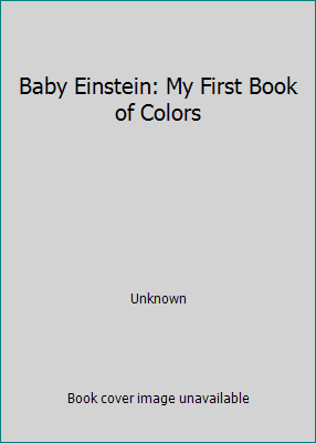 Pre-Owned Baby Einstein: My First Book of Colors (Unknown) 0786854812 ...