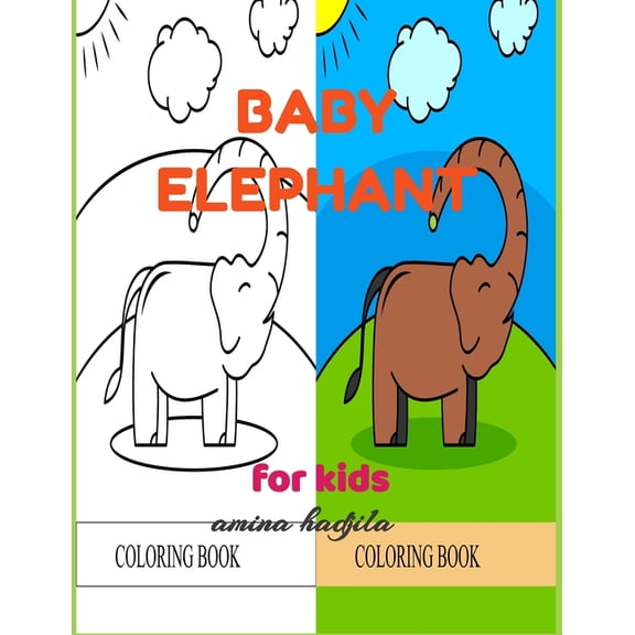 Baby Elephant Coloring Book for Kids: 20 fun elephants designs for toddlers, preschoolers and kids ages 3-6.( coloring a, (Paperback)
