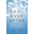 thumbnail image 1 of Pre-Owned Baby Ever After: Expanding Your Family After Postpartum Depression, 9781538127377, 1538127377, Hardcover,, 1 of 1