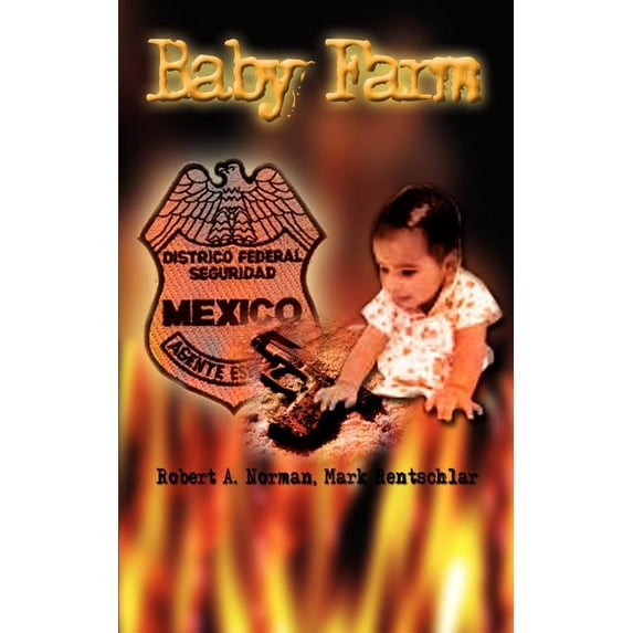 Baby Farm (Paperback) by Robert A Norman, Mark Rentschlar