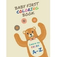 Baby First Coloring Book: Learn to Color. A-Z (Kids Coloring Book ...