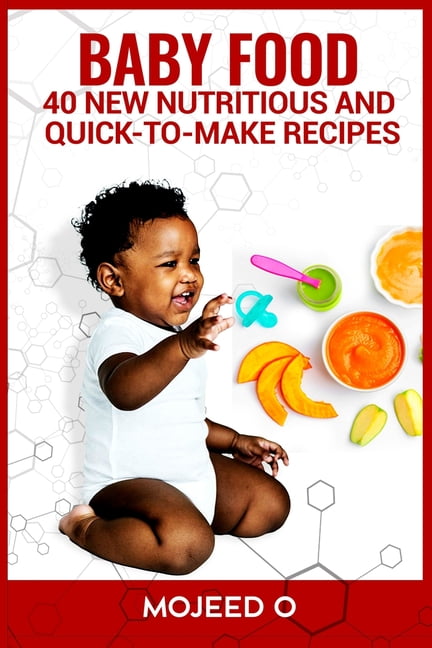 Baby Food: 40 NEW, NUTRITIOUS, AND QUICK-TO-MAKE RECIPES FOR YOUR - Main Image