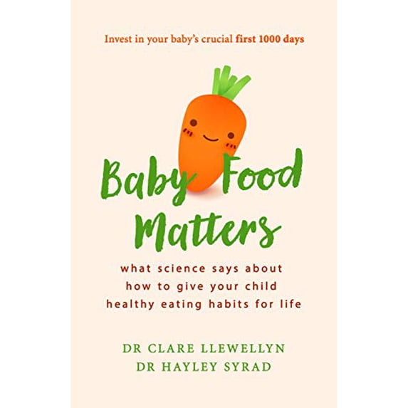 Pre-Owned Baby Food Matters: What science says about how to give your child healthy eating habits for life (Paperback) 1473663172 9781473663176