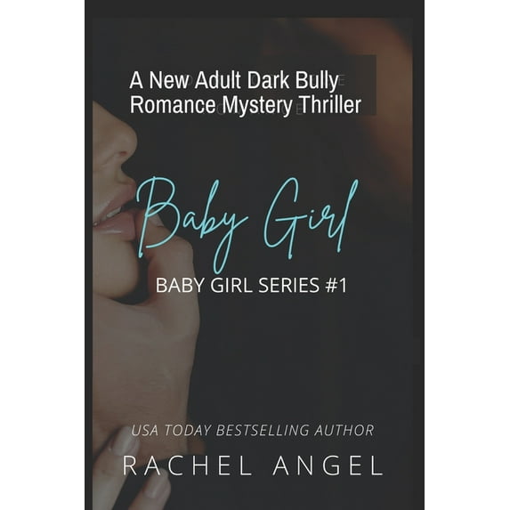 Baby Girl: A New Adult Dark Bully Romance Mystery Thriller (Paperback)