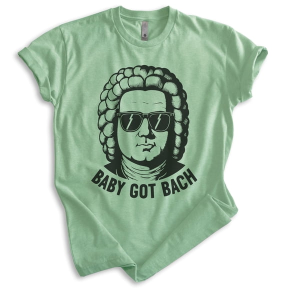 Baby Got Bach T-shirt, Unisex Women's Men's, Johann Sebastian Bach Composer Classical Music Symphony, Heather Apple Green, X-Small