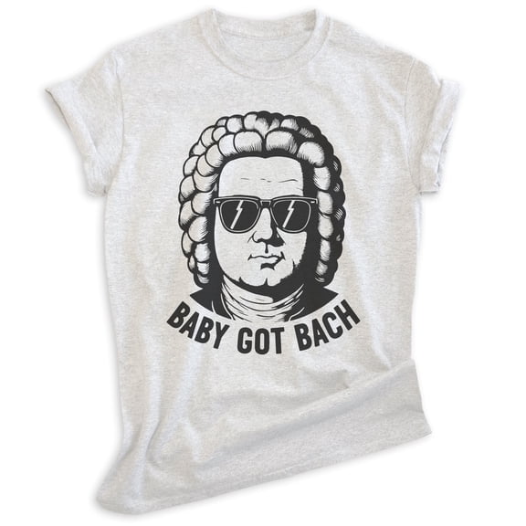 Baby Got Bach T-shirt, Unisex Women's Men's, Johann Sebastian Bach Composer Classical Music Symphony, Heather Ash, XX-Large