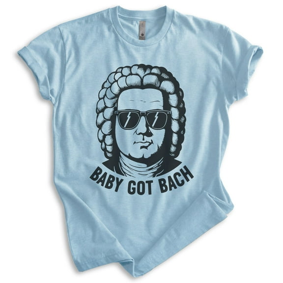 Baby Got Bach T-shirt, Unisex Women's Men's, Johann Sebastian Bach Composer Classical Music Symphony, Heather Light Blue, Medium