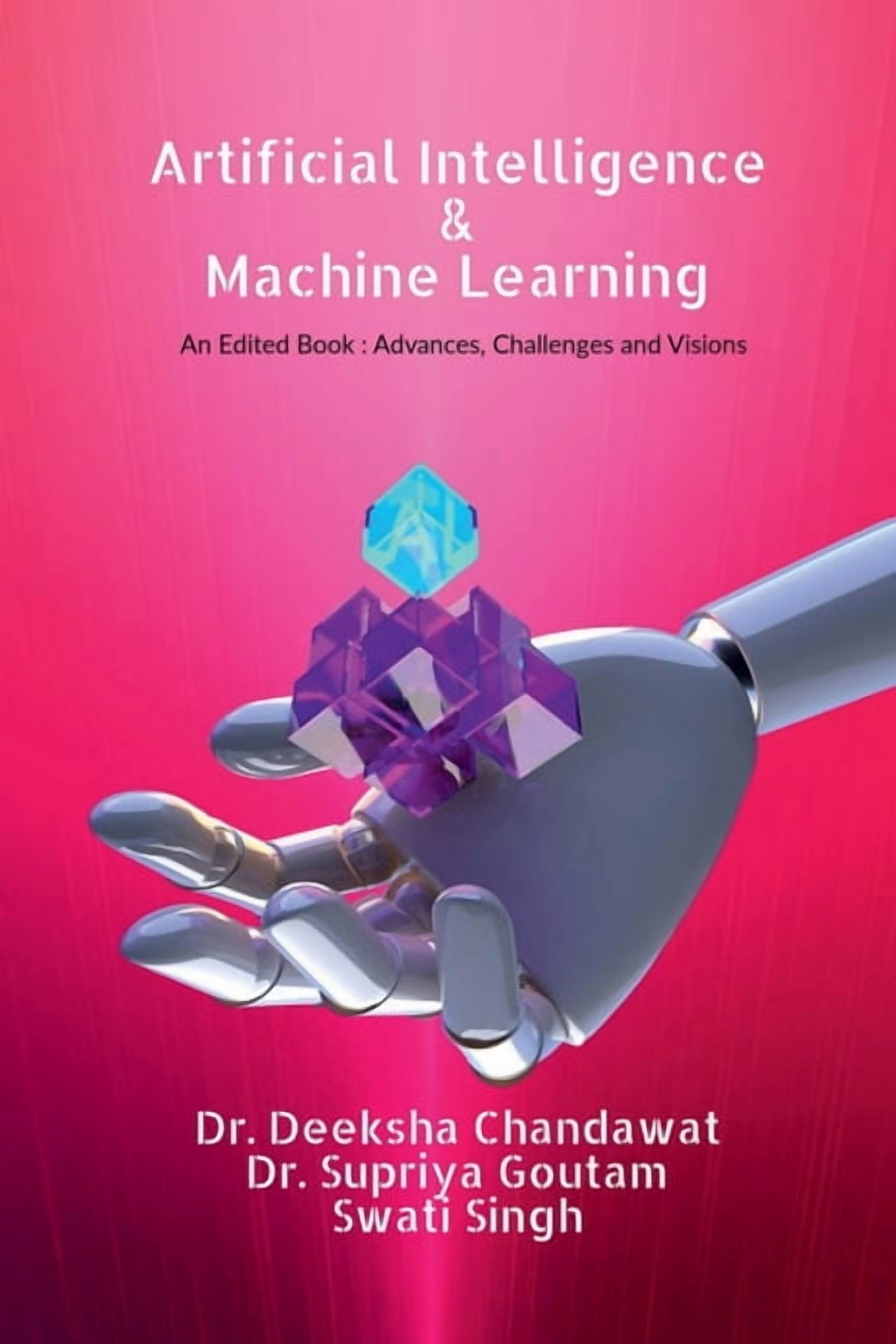 Artificial Intelligence and Machine Learning: : Advances, Challenges, and Visions, (Paperback)