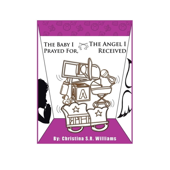 Baby I Prayed For, the Angel I Received