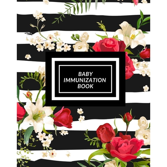 Baby Immunization Book: Child's Medical History To do Book, Baby 's Health keepsake Register & Information Record Log, T
