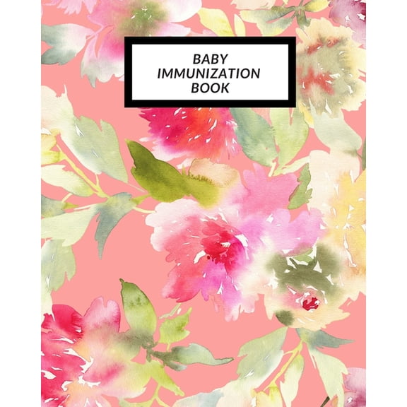 Baby Immunization Book : Child's Medical History To do Book, Baby 's Health keepsake Register & Information Record Log, Treatment Activities Tracker Book, Illness Behaviours and Healthy Development Reference Book (Paperback)