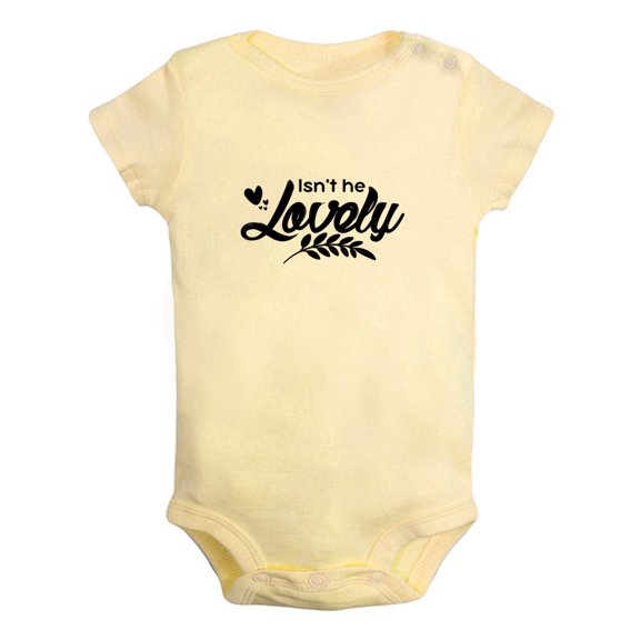 Baby Isn't He Lovely Funny Romper Newborn Bodysuits Infant Jumpsuits Toddler Graphic One-Piece Outfits Cotton Clothes