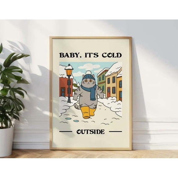 Baby It'S Cold Outside Cat Wall Art Cute Winter Cat Unframed Paper Print