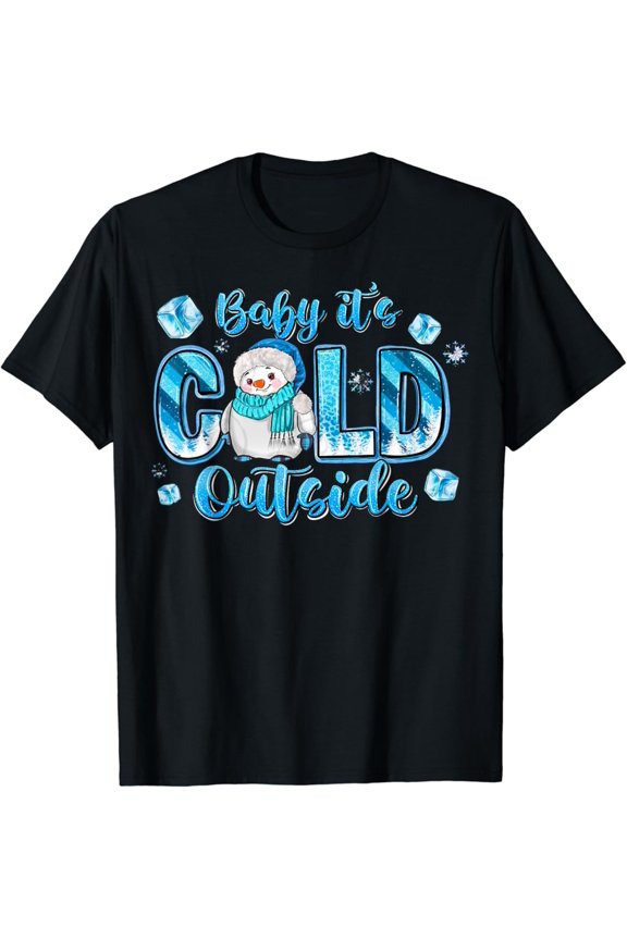 Baby, It'S Cold Outside Snowman Family T-Shirt