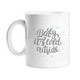 thumbnail image 1 of Baby It's Cold Outside 11 oz White Coffee Mug, 1 of 2