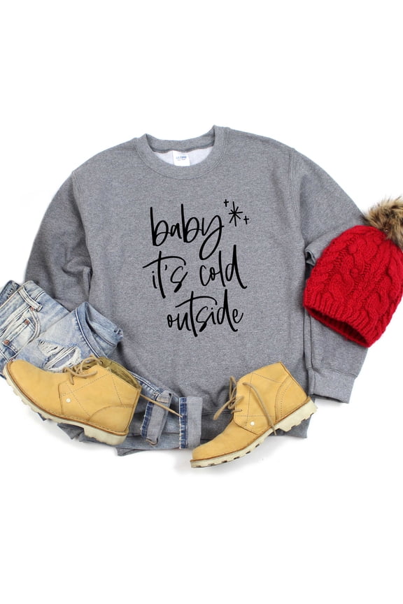 Baby It's Cold Outside Cursive | Sweatshirt