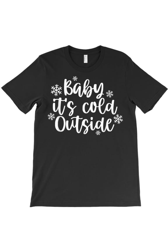 Baby It's Cold Outside Funny Winter Vibes Family Christmas Holiday Graphic T-Shirt - Limited Edition G8484, Up to 5XL