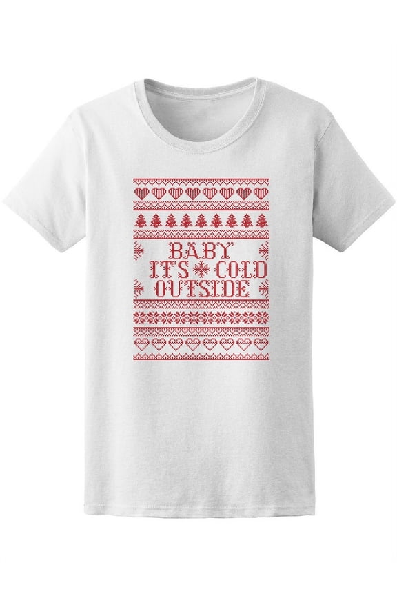 Baby It's Cold Outside, Love T-Shirt Women -Image by Shutterstock, Female Small