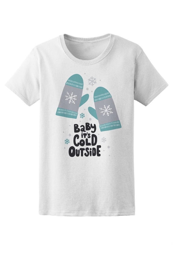 Baby It's Cold Outside Mittens T-Shirt Women -Image by Shutterstock, Female XX-Large