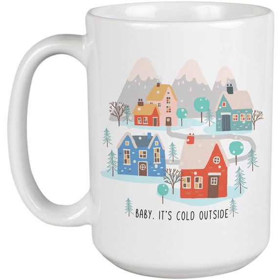 Baby, It's Cold Outside Quote with Hand Drawn Winter Season Art Merch Gift, White 15oz Ceramic Mug
