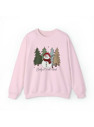 Baby It's Cold Outside Sweatshirt