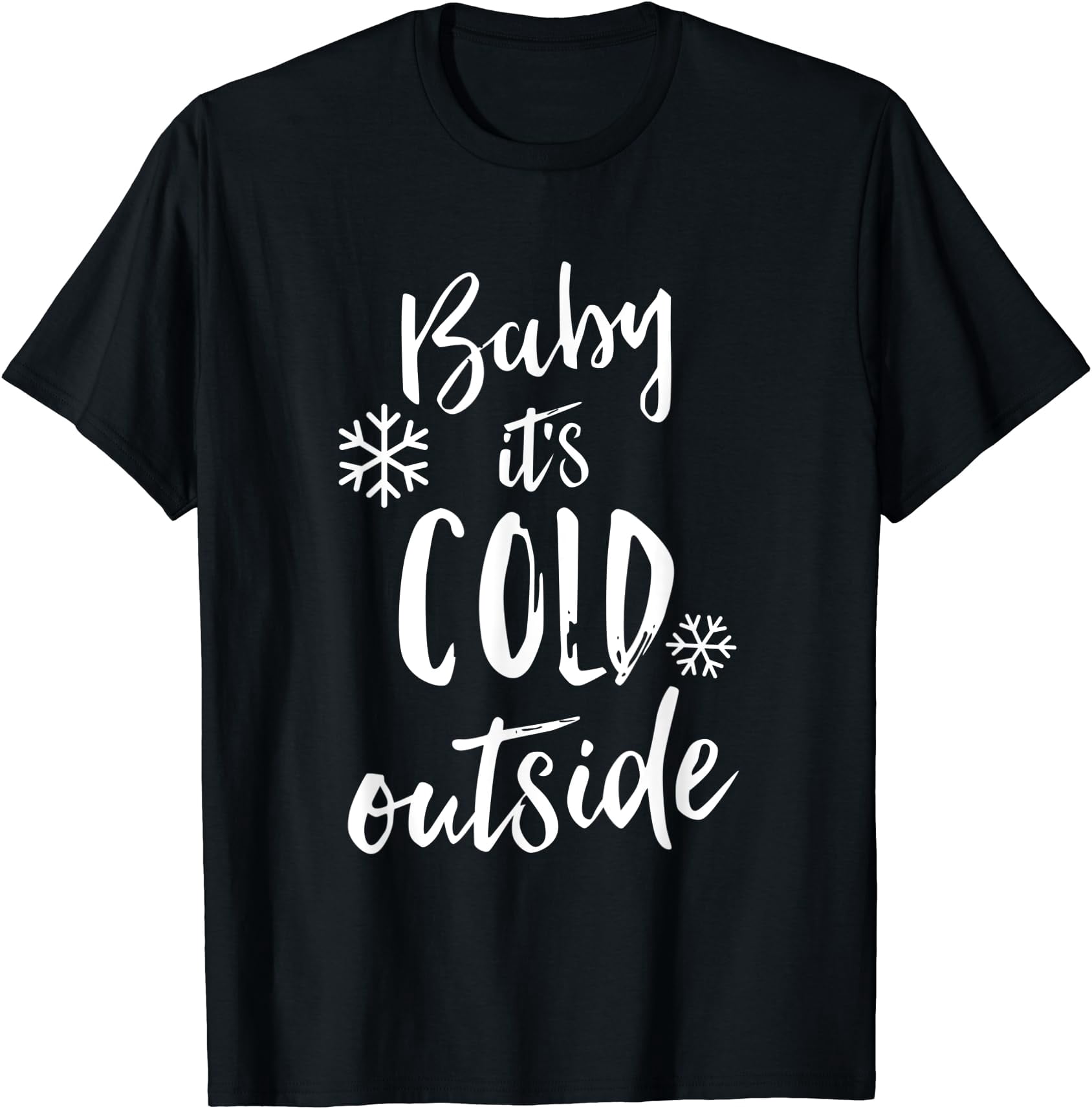 Baby Its Cold Outside Winter Christmas Saying T-Shirt - Walmart.com