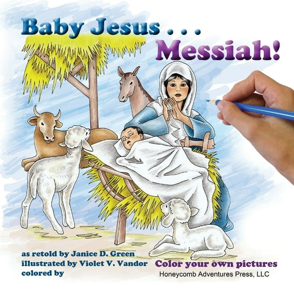 Baby Jesus . . . Messiah!: Color your own Pictures, (Paperback)