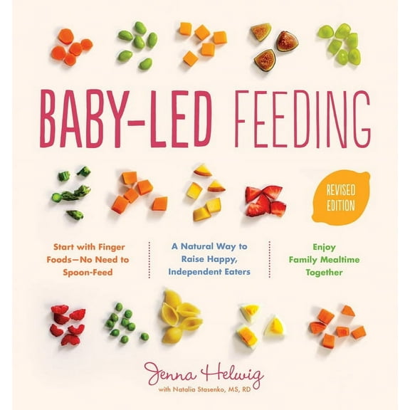 Baby-Led Feeding: A Natural Way to Raise Happy, Independent Eaters, (Paperback)