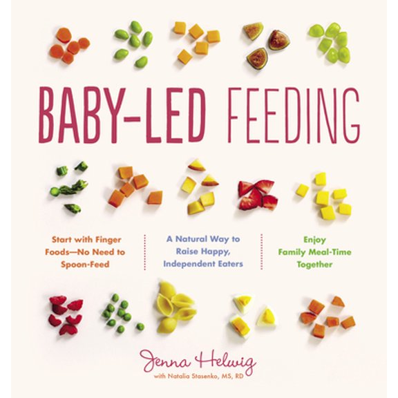 Pre-Owned Baby-Led Feeding: A Natural Way to Raise Happy, Independent Eaters (Paperback) 0544963407 9780544963405