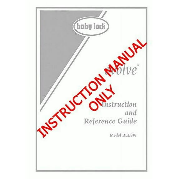 Baby Lock Evolve BLE8w Serger Instruction Manual
