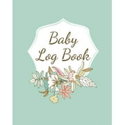Baby Log Book Planner and Tracker For Newborns, Logbook For New Moms, Daily Journal Notebook To Record Sleeping, Feedin, Paperback