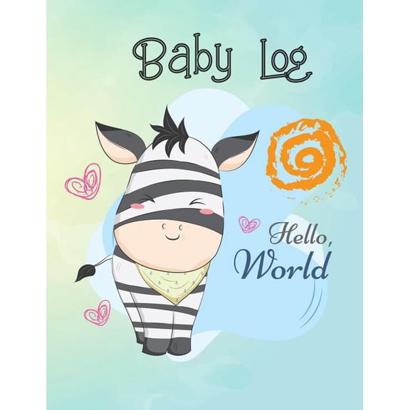 Baby Log Hello World Paperback 1726867684 9781726867689 Scott Maxwell