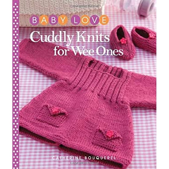 Pre-Owned Cuddly Knits for Wee Ones (Baby Love) (Paperback) 1936096390 9781936096398
