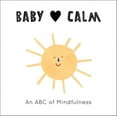 thumbnail image 1 of Baby Loves: Baby Loves Calm : An ABC of Mindfulness (Board book), 1 of 1