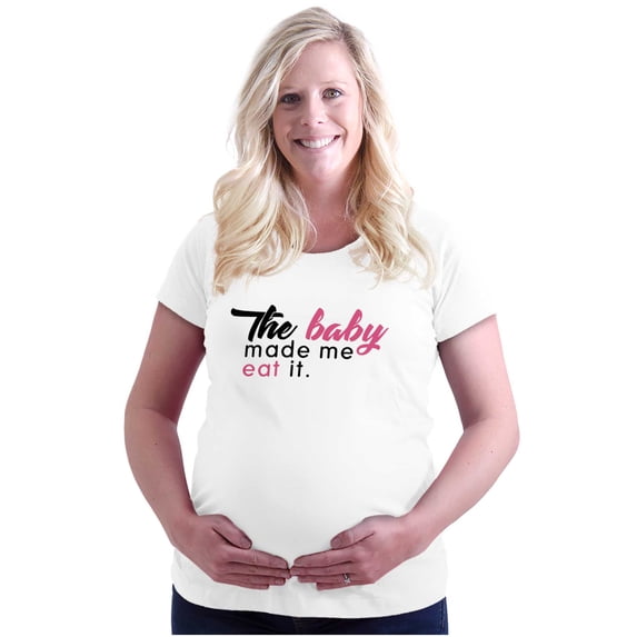 Baby Made Me Eat It Expecting Bump Women's Maternity T Shirt Tee Brisco Brands L
