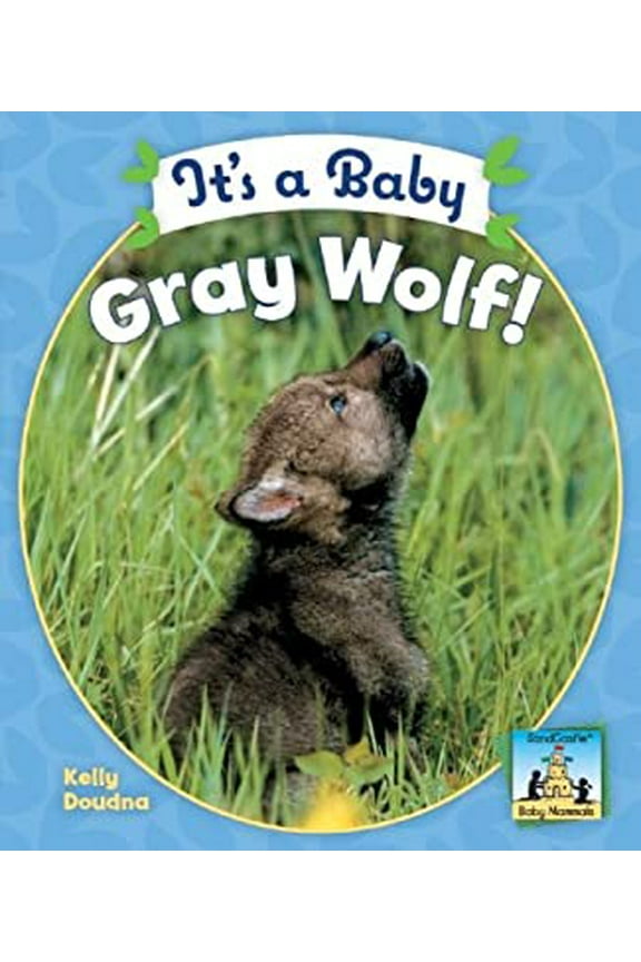 Pre-Owned It's a Baby Gray Wolf! 9781604530247