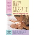 thumbnail image 1 of Pre-Owned Baby Massage : Parent-Child Bonding Through Touch (Paperback) 9781557040220, 1 of 1